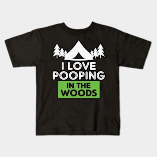 I Love Pooping in the Woods Kids T-Shirt